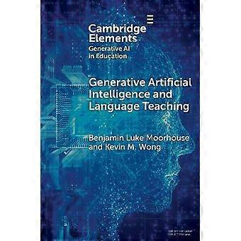 Generative Artificial Intelligence and Language Teaching