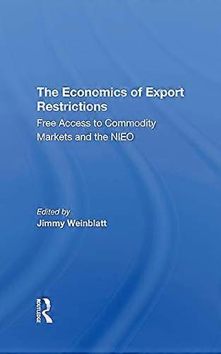 The Economics Of Export Restrictions: Free Access To Commodity Markets As An Element Of The New International Economic Order