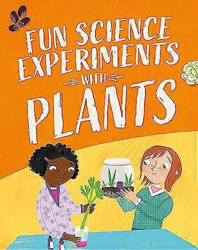 Fun Science: Experiments with Plants