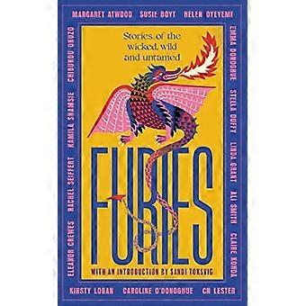 Furies: Tarinoita pahoista, villeistä ja kesyttämättömistä - feministisiä tarinoita 15 bestselleriltä, palkitulta kirjailijalta - "Ihana" (Red Magazine)