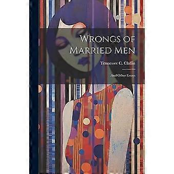 Das Unrecht verheirateter Männer : und andere Essays
