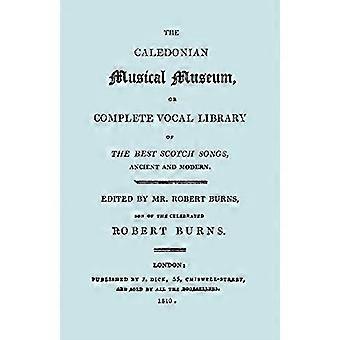 Il Museo Musicale Caledoniano ... le migliori canzoni scozzesi. (Facsimile Vol II, 1810. Circa 180 canzoni scozzesi).