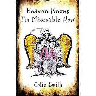 Heaven Knows I'm Miserable Now