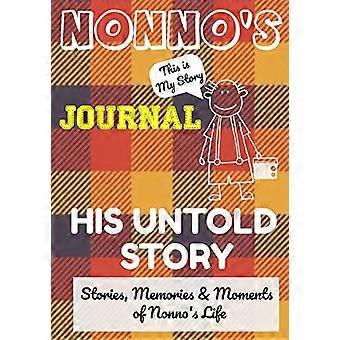 Le journal de Nonno - Son histoire inédite : histoires, souvenirs et moments de la vie de Nonno : un journal de mémoire guidée