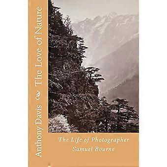 Die Liebe zur Natur: Das Leben des Fotografen Samuel Bourne