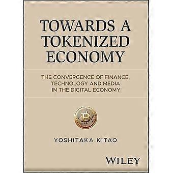 Auf dem Weg zu einer tokenisierten Wirtschaft: Die Konvergenz von Finanztechnologie und Medien in der digitalen Wirtschaft
