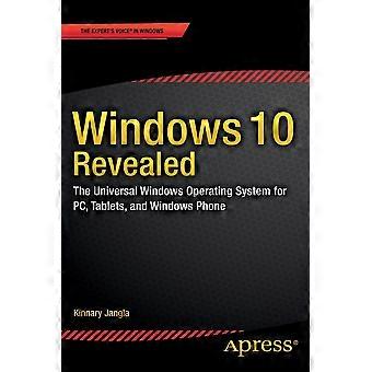 Windows 10 Revealed The Universal Windows Operating System For Pc Tablets - Kinnary Jangla - Paperback - en Book