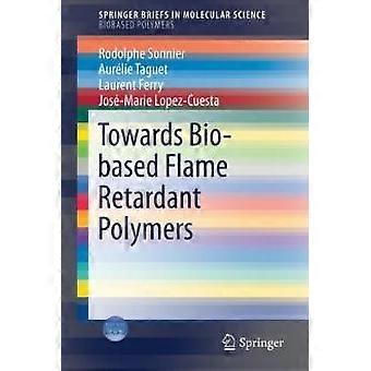 Towards Bio-based Flame Retardant Polymers - Rodolphe Sonnier - Paperback - en Book