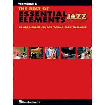 Il meglio degli elementi essenziali per ensemble jazz: 15 selezioni dalla serie Elementi essenziali per ensemble jazz - TROMBONE 2
