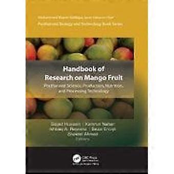 Handbook of research on mango fruit postharvest science, production, nutrition, and processing technology
