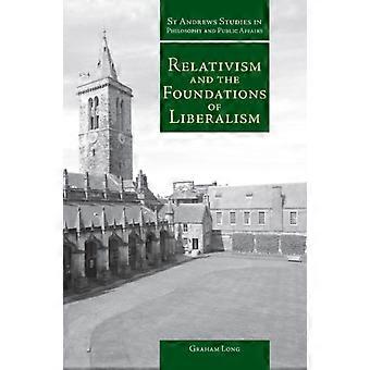 Relativism And The Foundations Of Liberalism - Graham Long