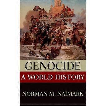 Genocídio: Uma História Mundial - Norman M. Naimark - Brochura - Livro em inglês - História