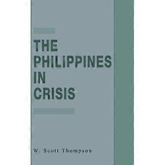 The Philippines In Crisis - W. Scott Thompson - Hardcover - English Book - History