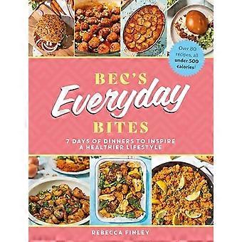 Bec's Everyday Bites: 7 dages middage for at inspirere til en sundere livsstil
