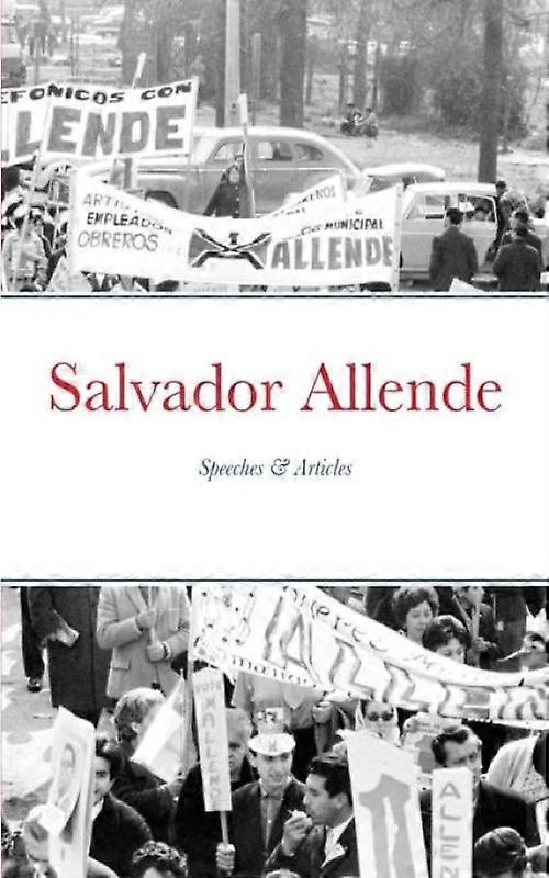 Salvador Allende Speeches & Articles