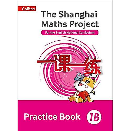 The Shanghai Maths Project Practice Book 1B (Shanghai Maths) (Shanghai Maths)