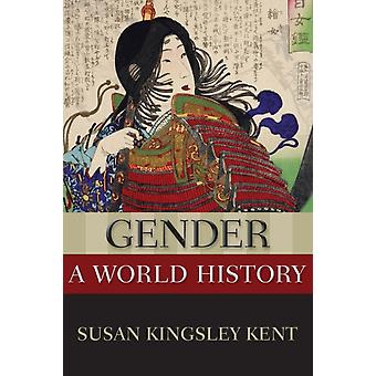 Gender A World History - Susan Kingsley Kent