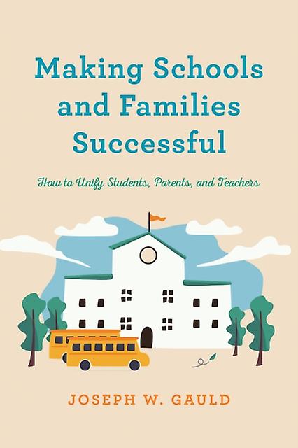Making Schools And Families Successful by Joseph W. Gauld Hardback Book