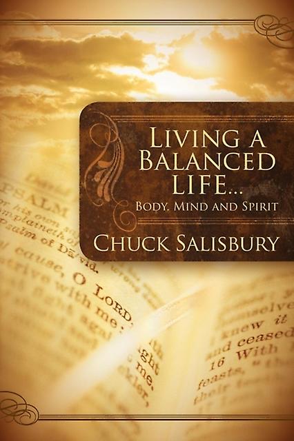Living A Balanced Life by Chuck Salisbury Paperback Book