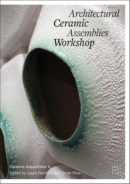 Architectural Ceramic Assemblies Workshop V Paperback