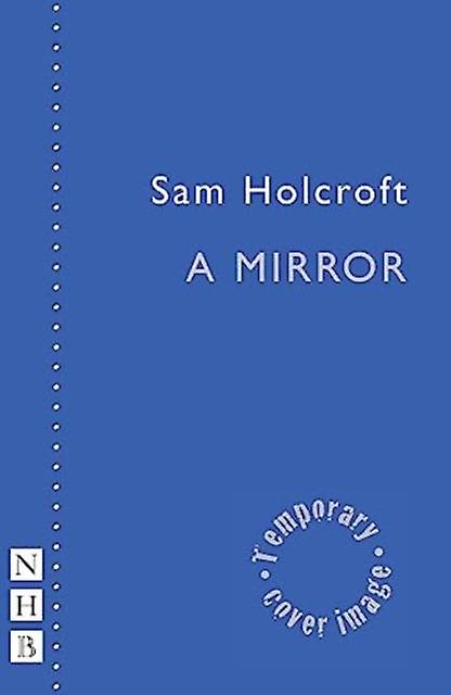 A Mirror - Sam Holcroft - Paperback - English Book - Plays, playscripts