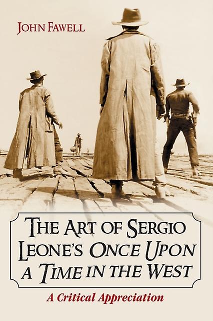 The Art Of Sergio Leones Once Upon A Time In The West by John Fawell Paperback Book