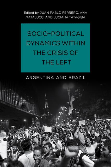 Sociopolitical Dynamics Within The Crisis Of The Left Paperback Book