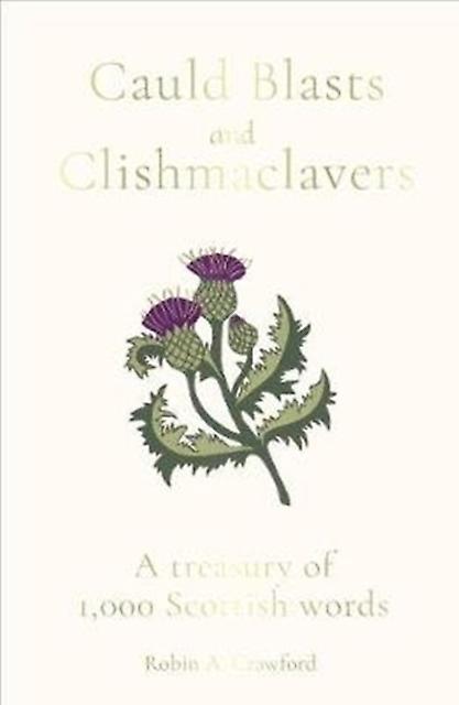 Cauld Blasts And Clishmaclavers by Robin A. Crawford Paperback Book