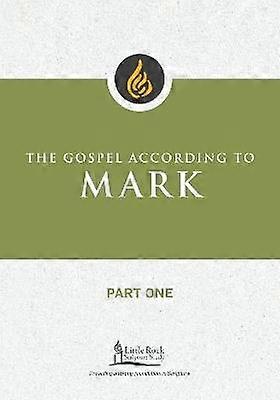 The Gospel According to Mark Part One