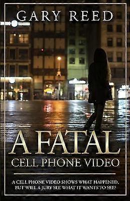 A Fatal Cell Phone Video A video shows what happened but will a jury see what it wants to see