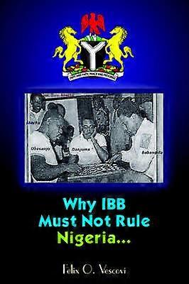 Why IBB Must Not Rule Nigeria...
