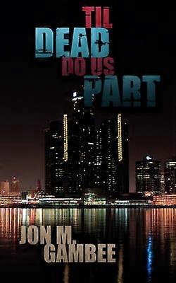 Til Dead Do Us Part