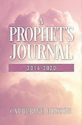 A Prophet's Journal 20162020