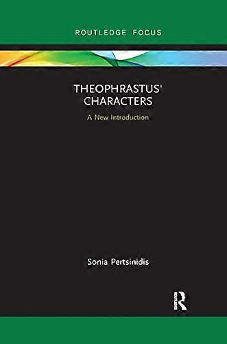 Theophrastus Characters: A New Introduction