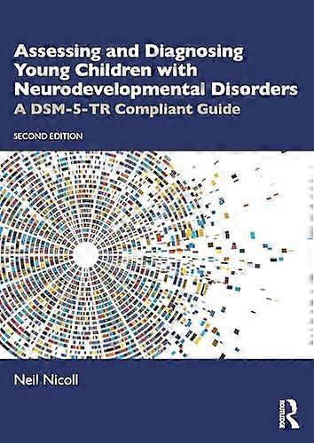 Assessing And Diagnosing Young Children With Neurodevelopmental Disorders by Neil Nicoll Paperback