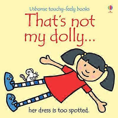 Thats Not My Dolly. by Fiona Watt Board book Book
