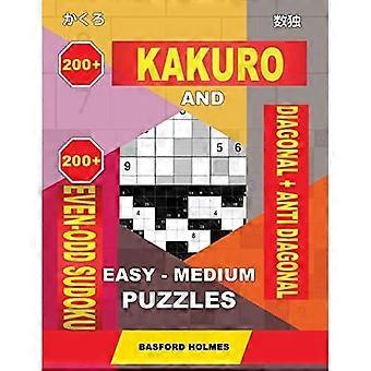 200 Kakuro i 200 parzysto-nieparzystych sudoku po przekątnej + antyprzekątna łatwe - średnie łamigłówki: Kakuro 9x9 + 10x10 + 14x14 + 15x15 i 200 łamigłówek logicznych Sudoku