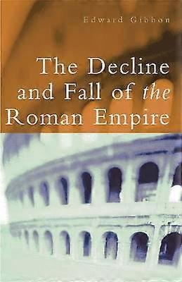 The Decline and Fall of the Roman Empire