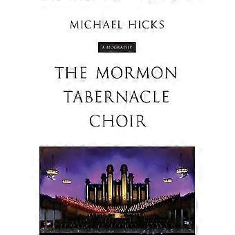 Mormon Tabernacle Choir: En biografi (musikk i det amerikanske livet (Hardcover))