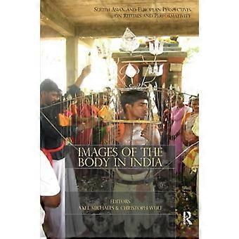 Körperbilder in Indien: Südasiatische und europäische Perspektiven auf Rituale und Performativität