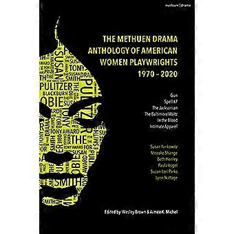 Anthologie dramatique Methuen des dramaturges américaines : 1970-2020 : Gun, Spell #7, The Jacksonian, The Baltimore Waltz, In the Blood, Intimate App