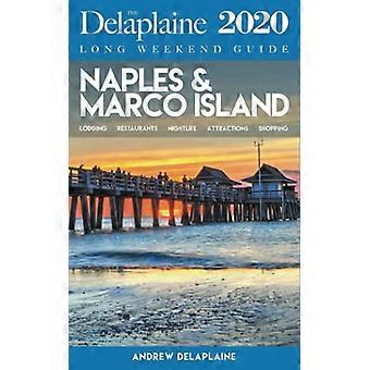 Napels en Marco Island - De Delaplaine 2020 gids voor het lange weekend