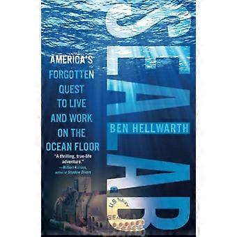 Sealab: Amerika's vergeten zoektocht om te leven en te werken op de oceaanbodem