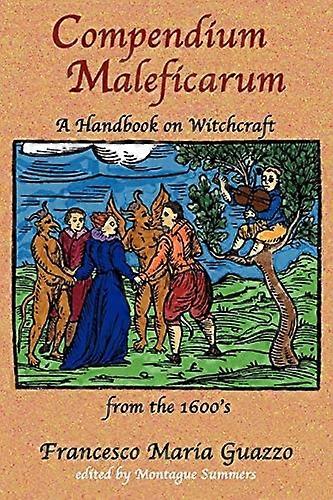 Kompendium Maleficarum : Ein Handbuch über Hexerei
