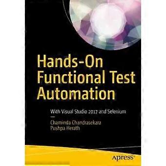 Hands-on Functional Test Automation With Visual Studio 2017 And Selenium - Chaminda Chandrasekara