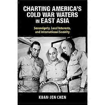 Charting America's Cold War Waters In East Asia - Kuan-Jen Chen - Paperback - en Book