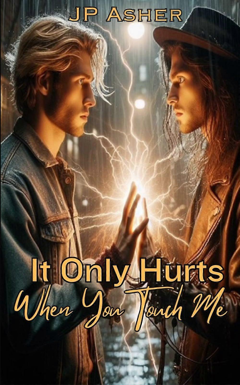 It only hurts when you touch me