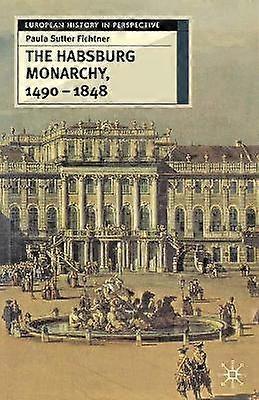 The Habsburg Monarchy 1490-1848