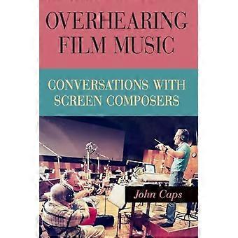 Overhearing Film Music Conversations with Screen Composers