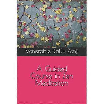 A Guided Course In Zen Meditation - DaiJu Zenji - Paperback - en Book